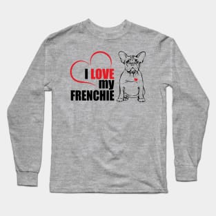 Cute French Bulldog I love my Frenchie dog lover Long Sleeve T-Shirt